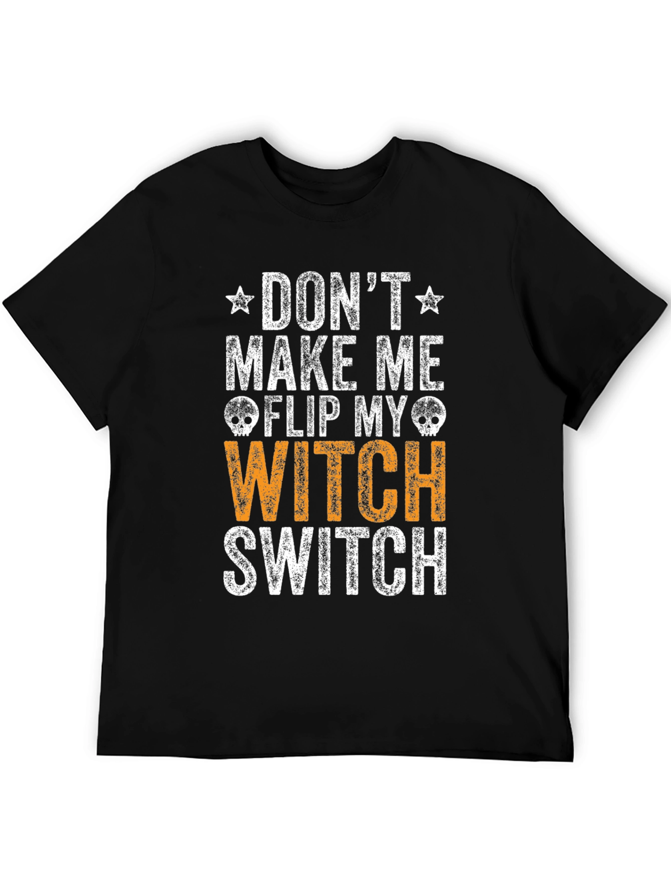 Dont Make Me Flip My Witch Switch T-Shirt