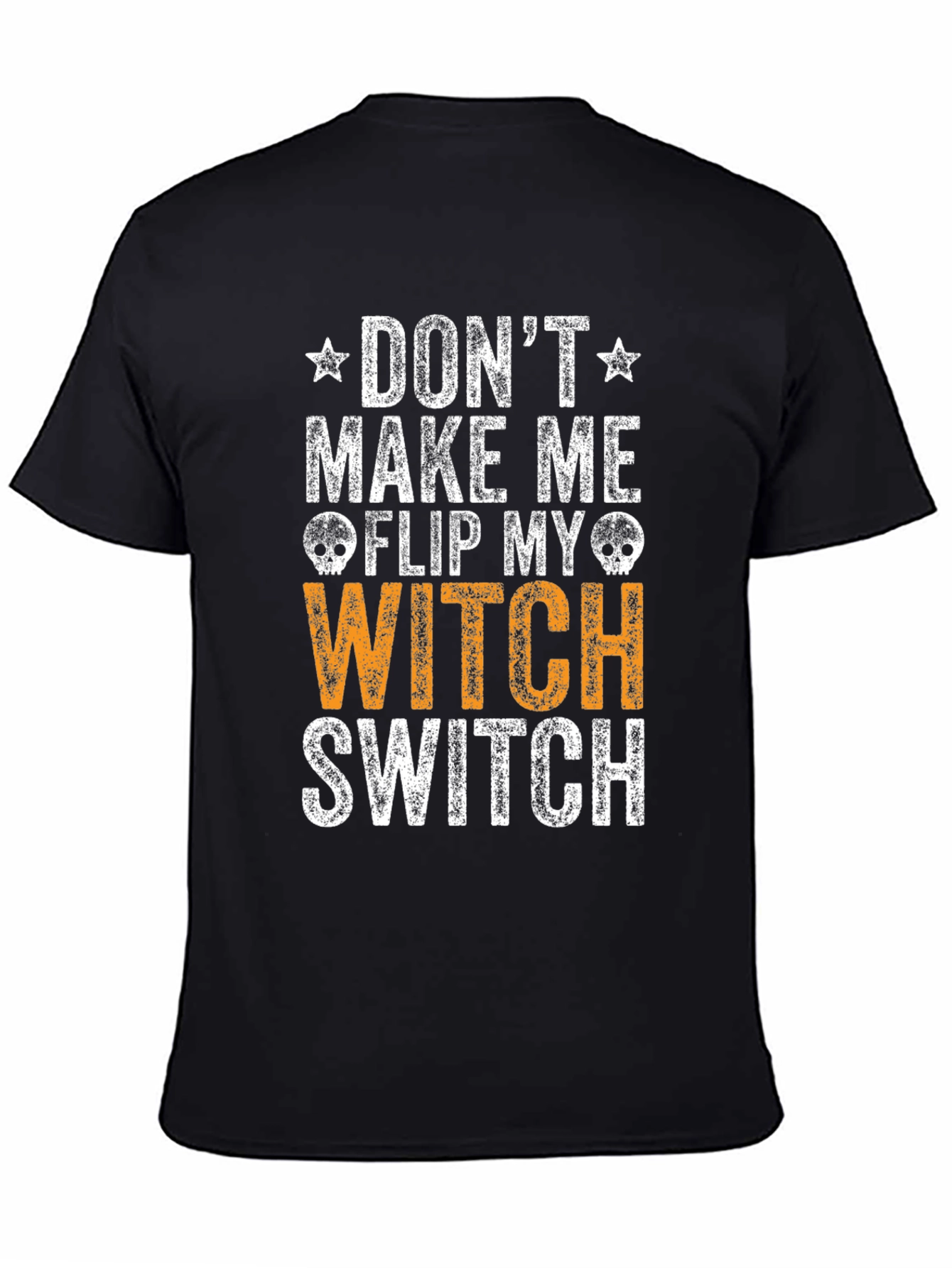 Dont Make Me Flip My Witch Switch T-Shirt