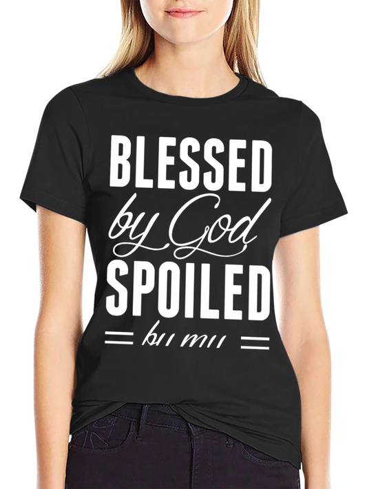 Blessed By God Spoiled T-Shirt