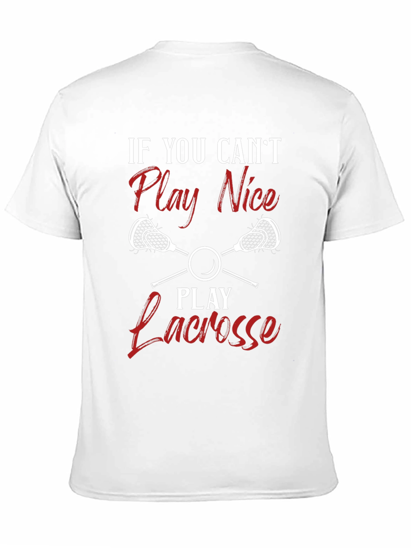 Lacrosse T-Shirt - Play Nice or Play Lacrosse!