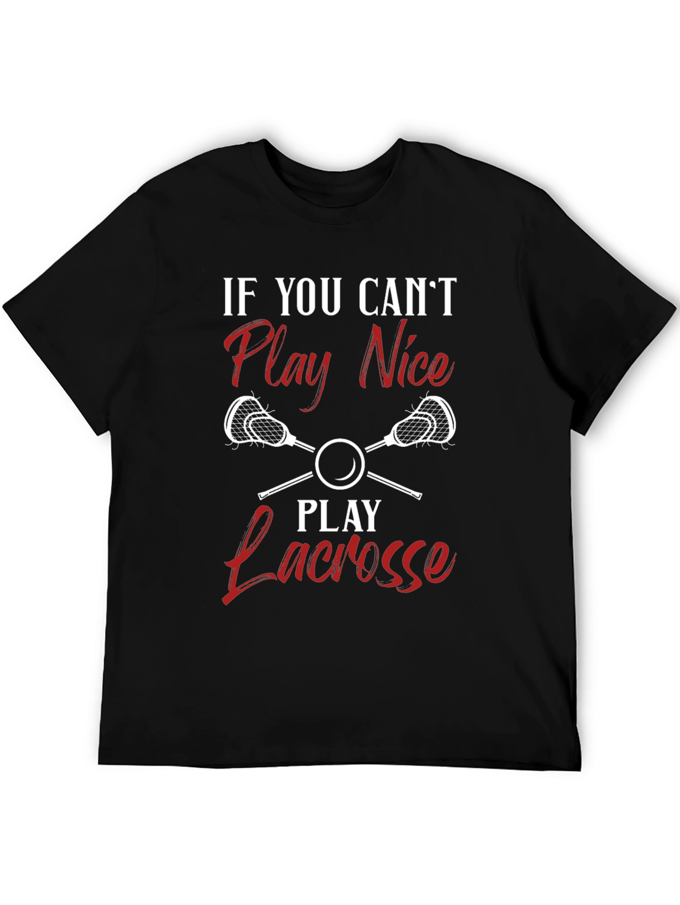Lacrosse T-Shirt - Play Nice or Play Lacrosse!
