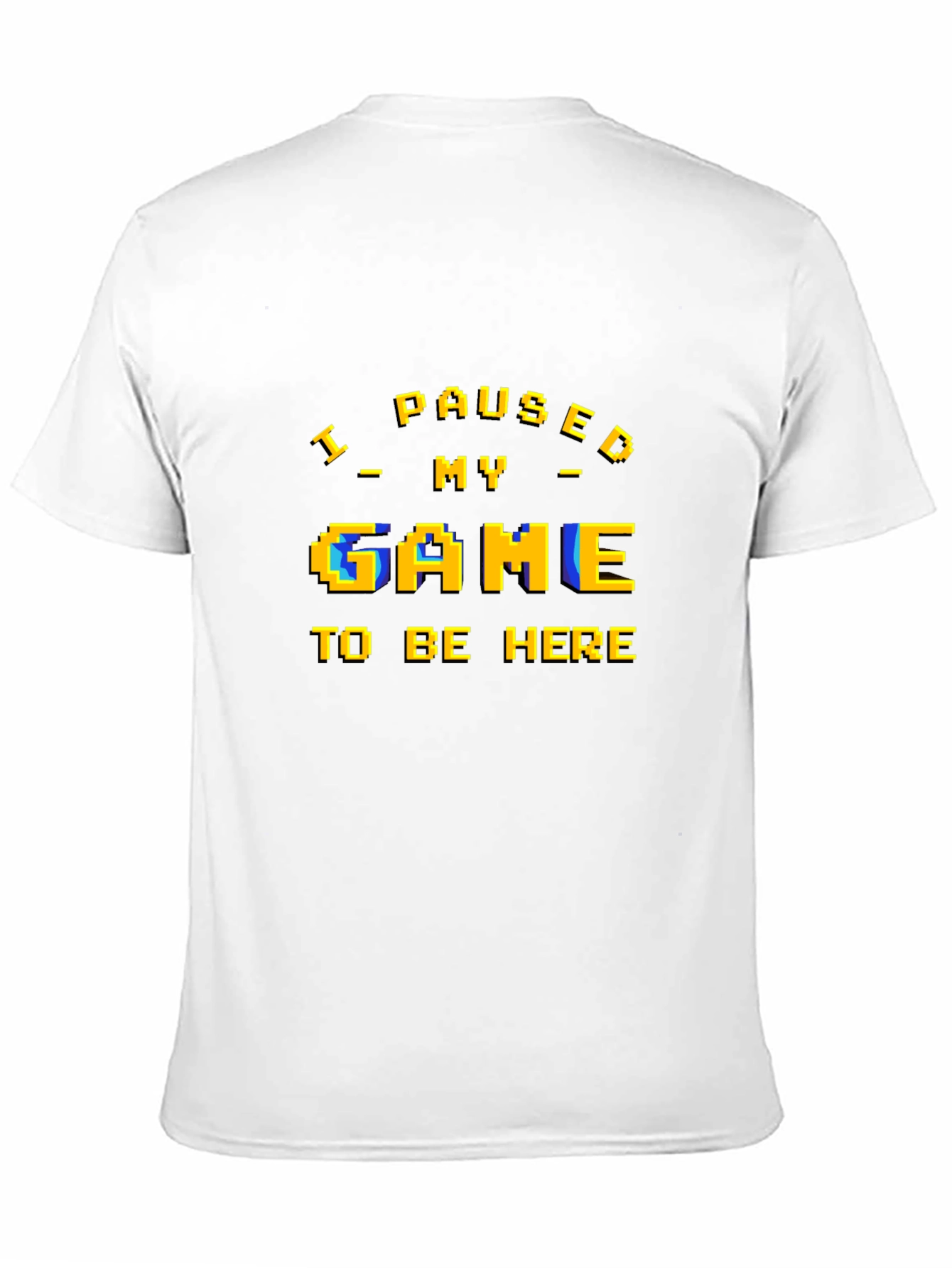I Paused My Game T-Shirt - Gamer Apparel