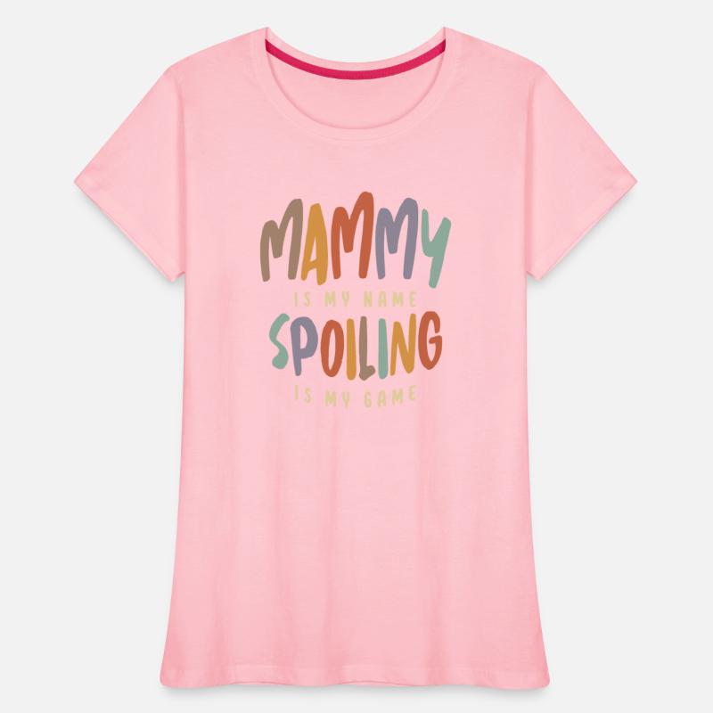Mammy is My Name Spoiling is My Game - Mother