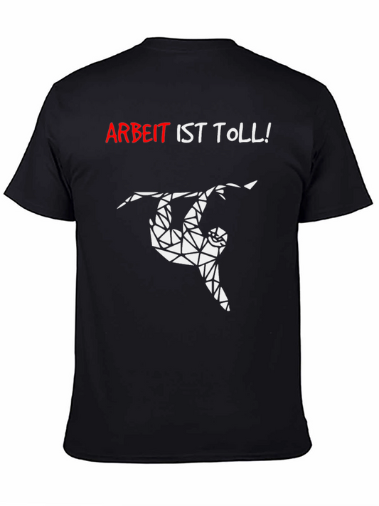 Arbeit Ist Toll Sloth T-Shirt - Work is Great!