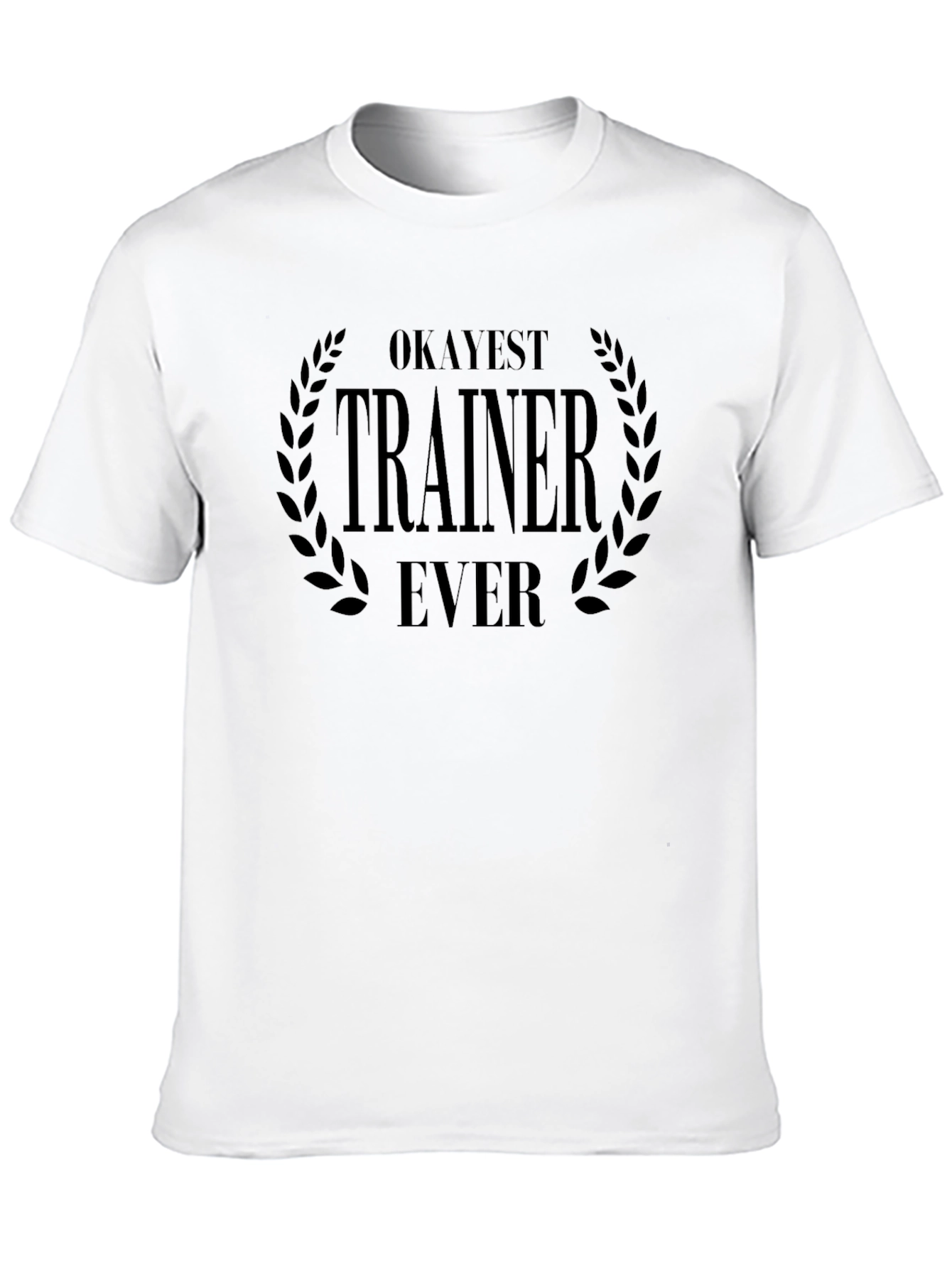 Okayest Trainer Ever Black T-Shirt