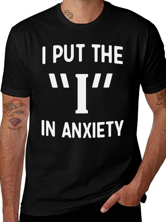 I Put The I In Anxiety Graphic T-Shirt