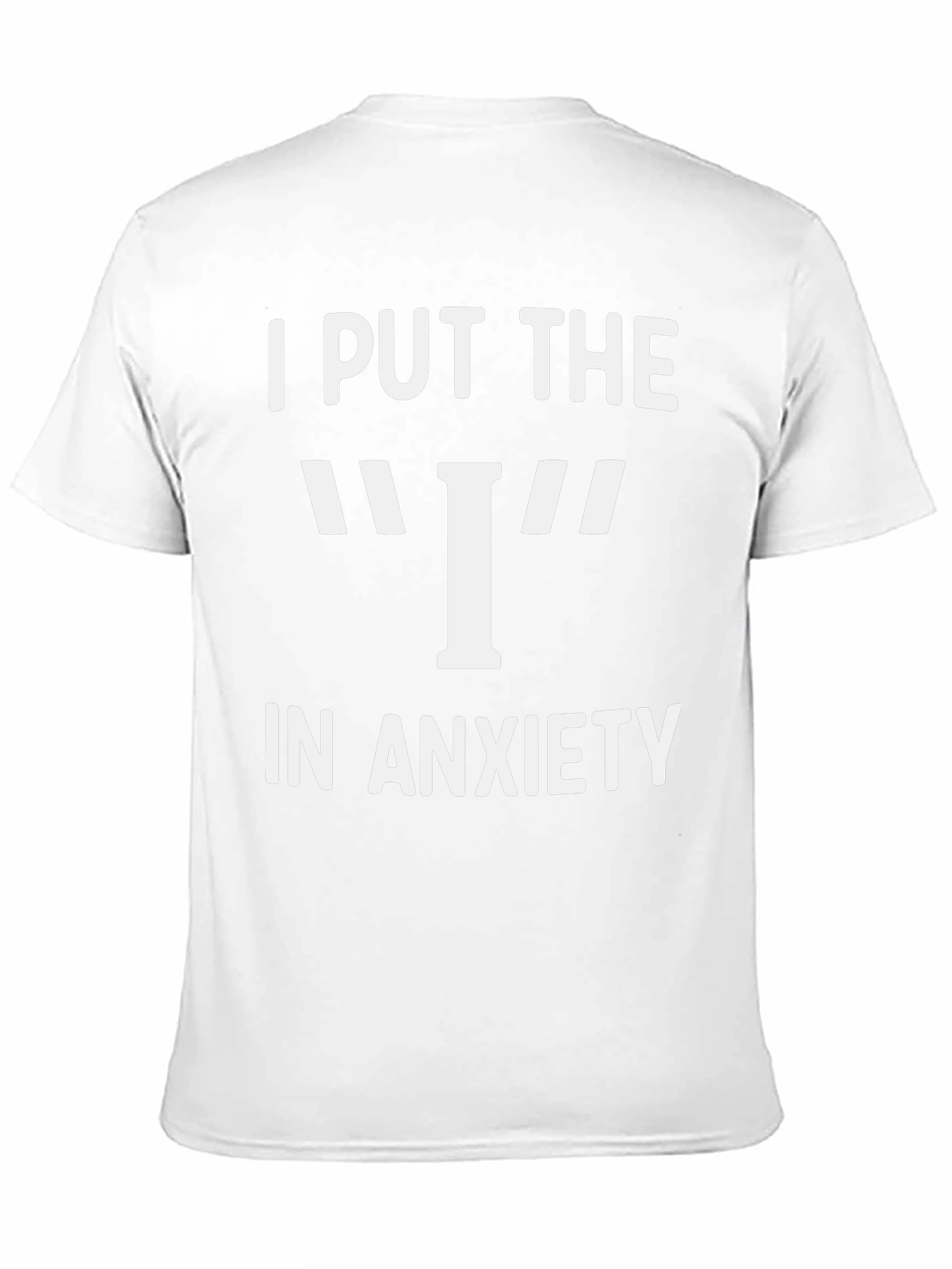 I Put The I In Anxiety Graphic T-Shirt