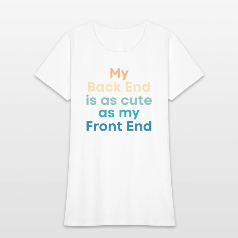 My Back End Is As Cute As My Front End Programmer
