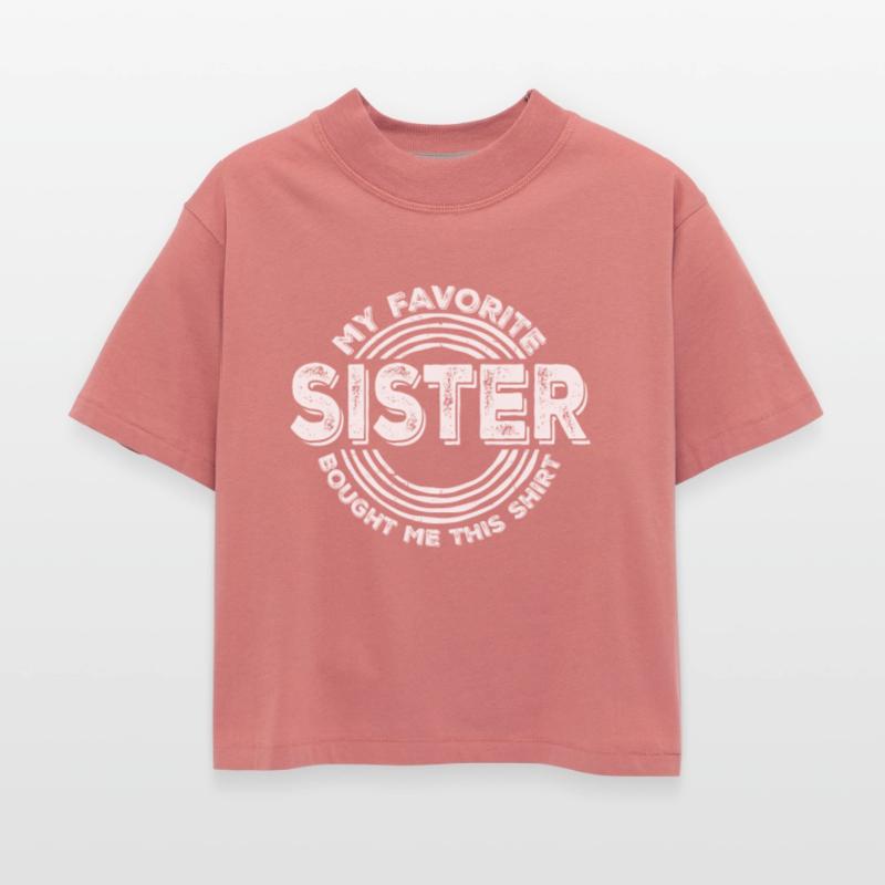 My Favorite Sister Bought Me This Shirt Family