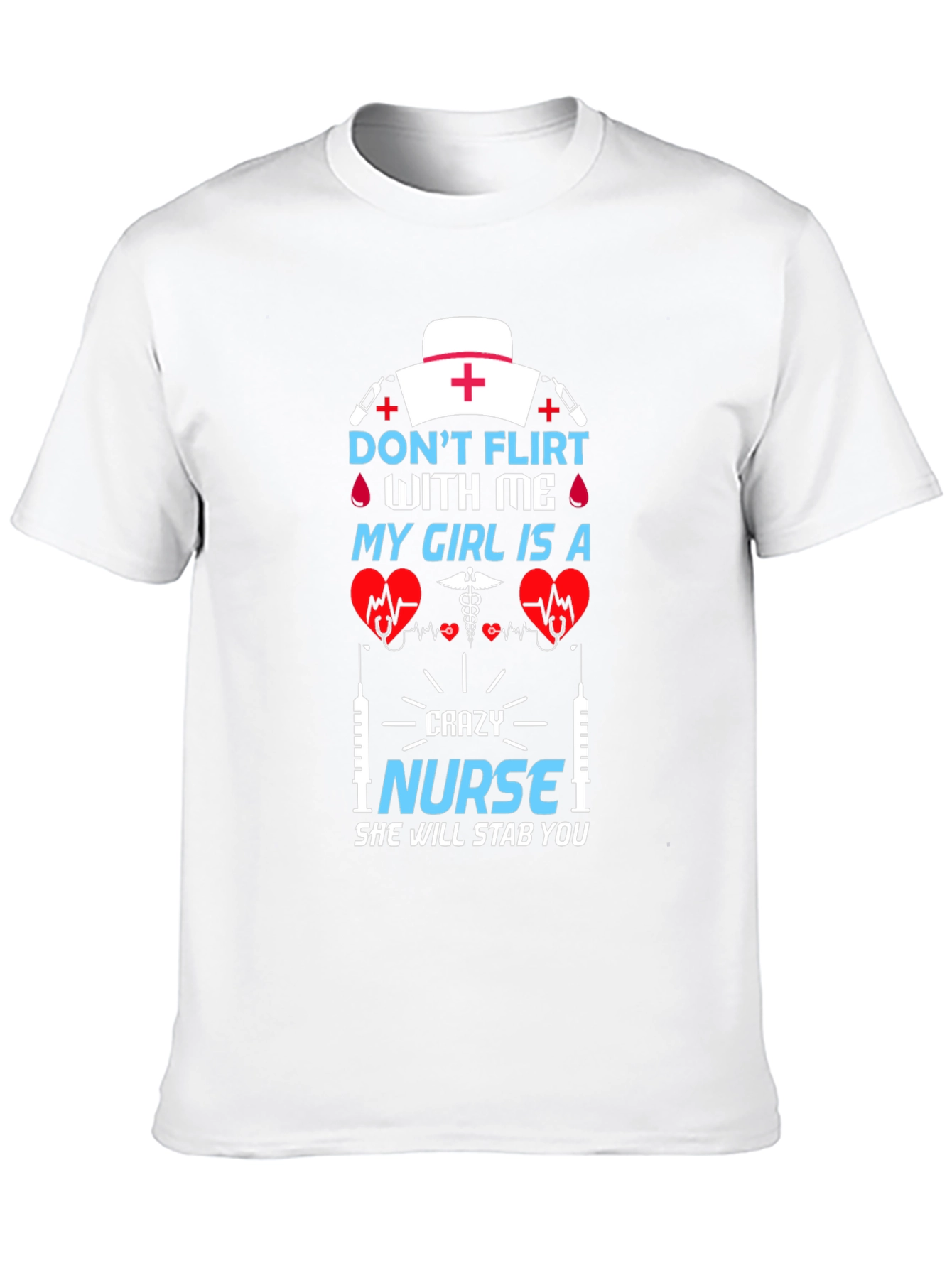 Crazy Nurse T-Shirt: Dont Flirt!
