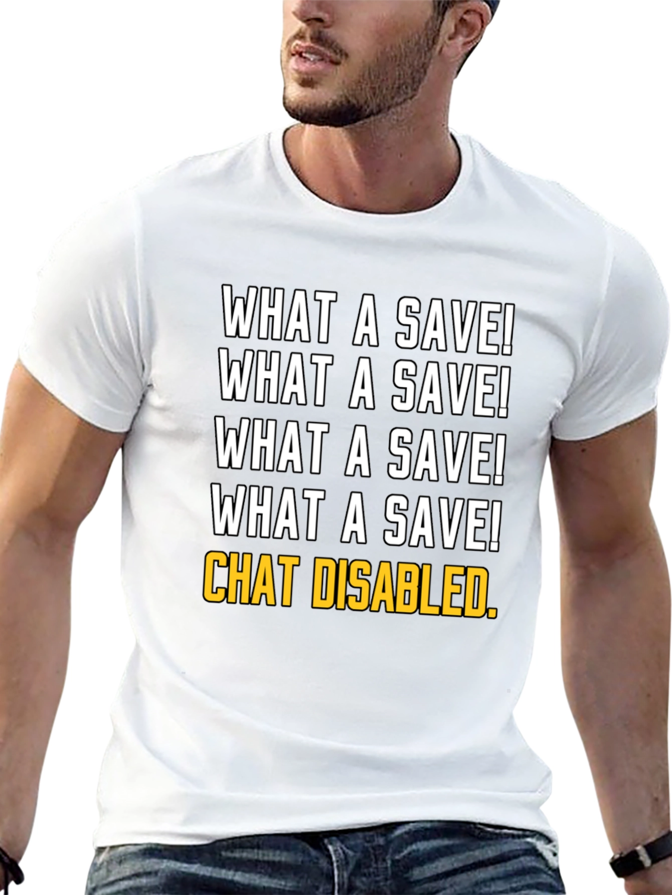 What a Save! Chat Disabled. T-Shirt