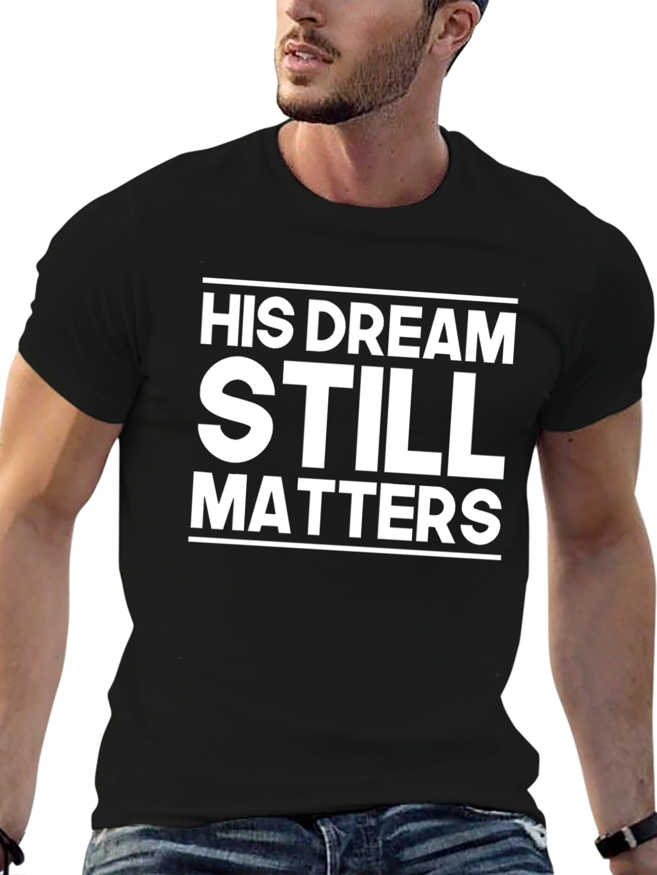 His Dream Still Matters T-Shirt