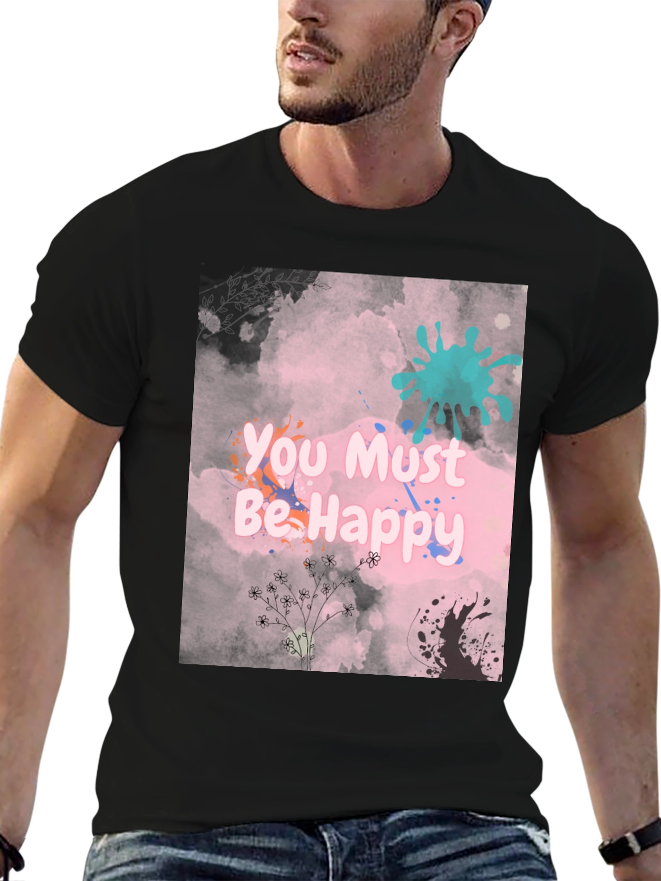 You Must Be Happy Graphic Tee