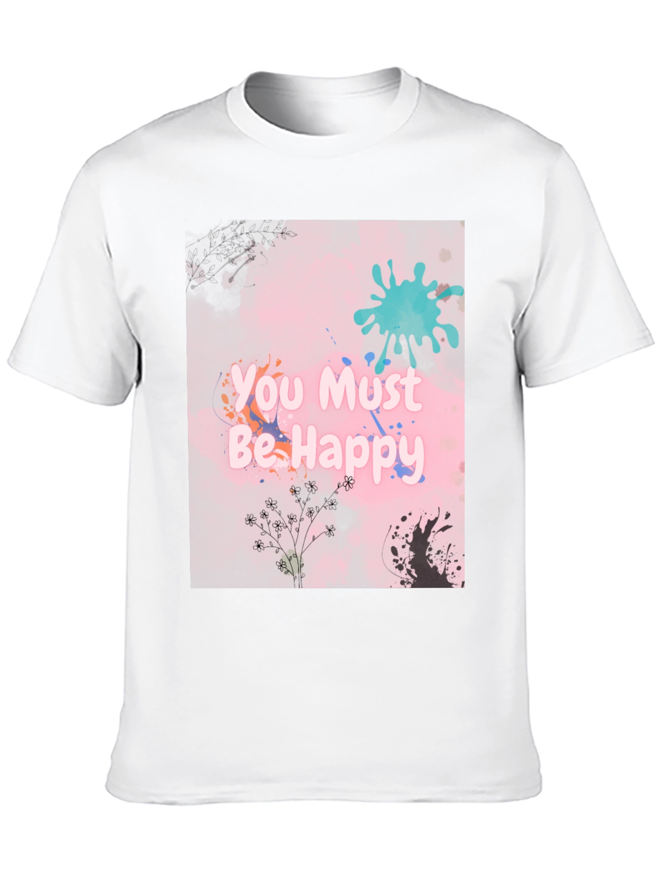 You Must Be Happy Graphic Tee