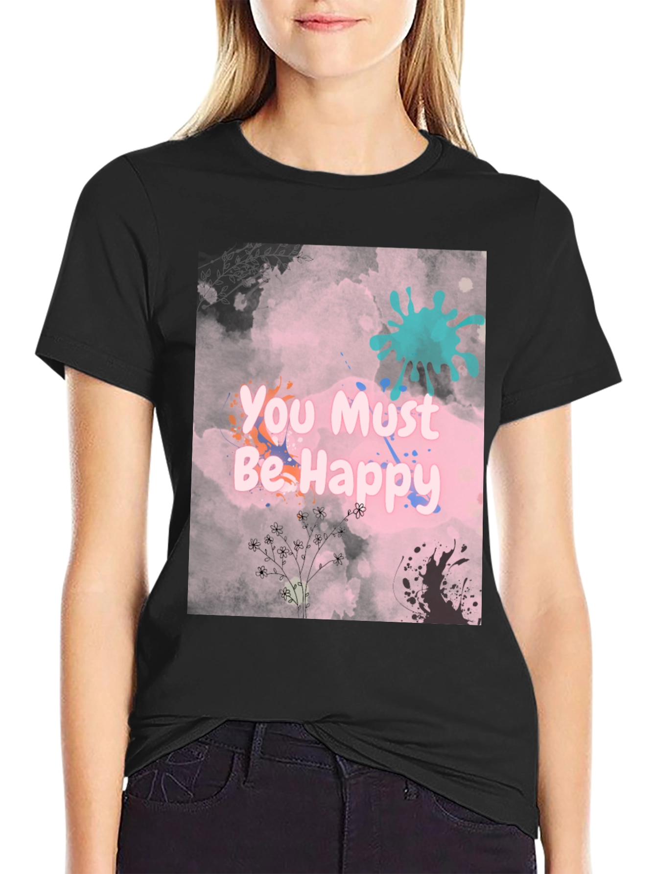 You Must Be Happy Graphic Tee