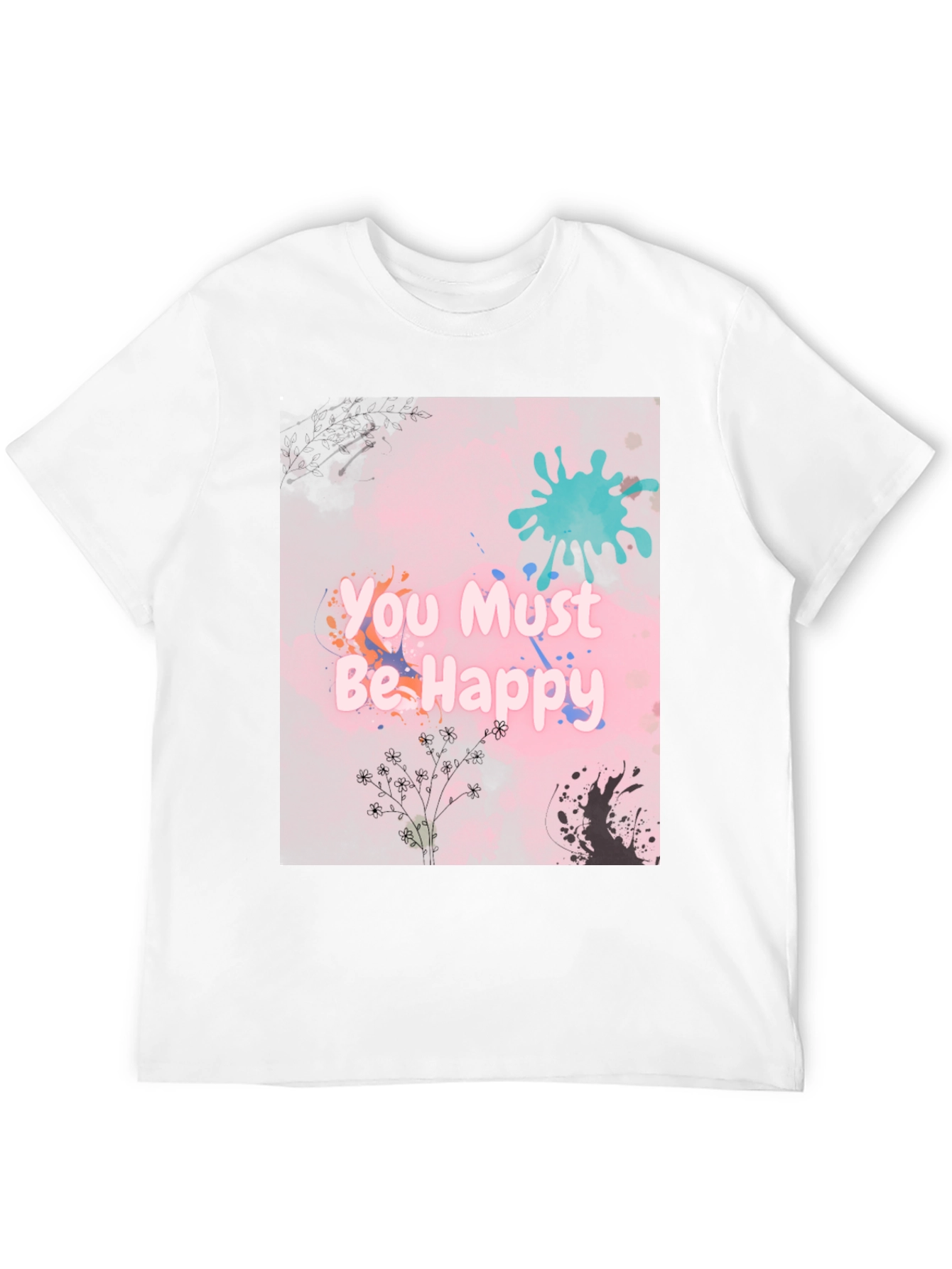 You Must Be Happy Graphic Tee