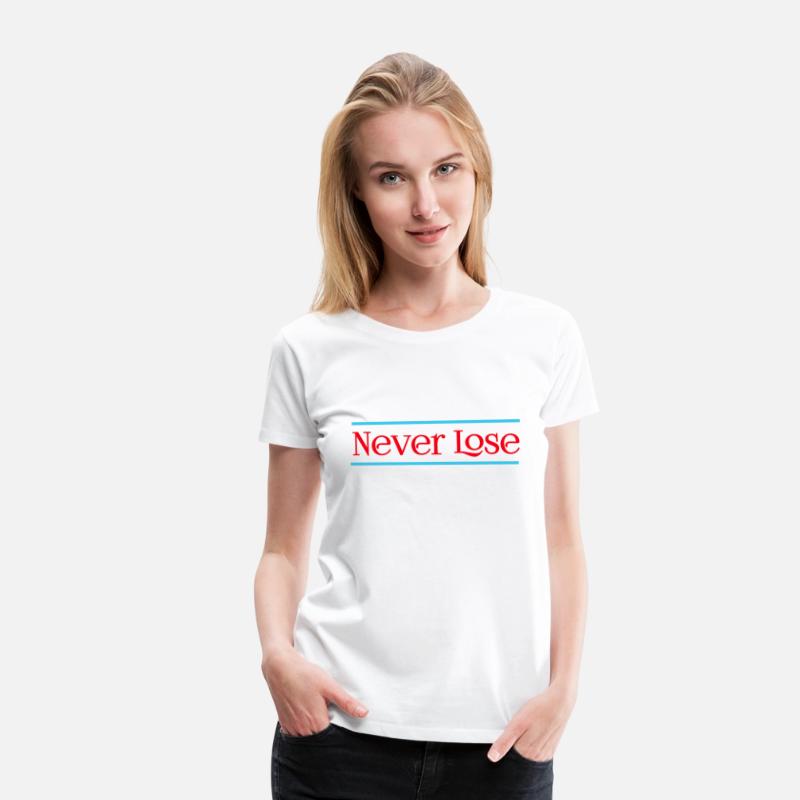 Never lose