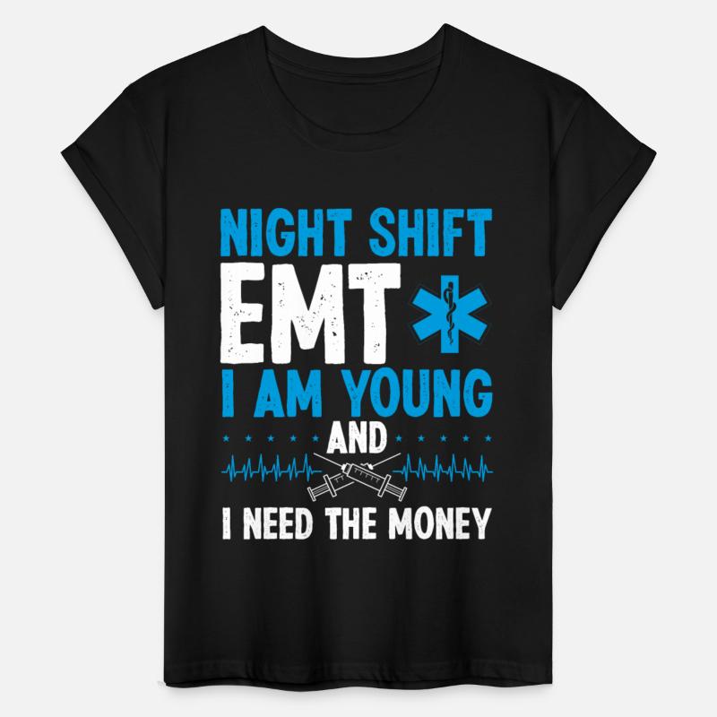 Night Shift EMT Need the Money Funny Paramedic