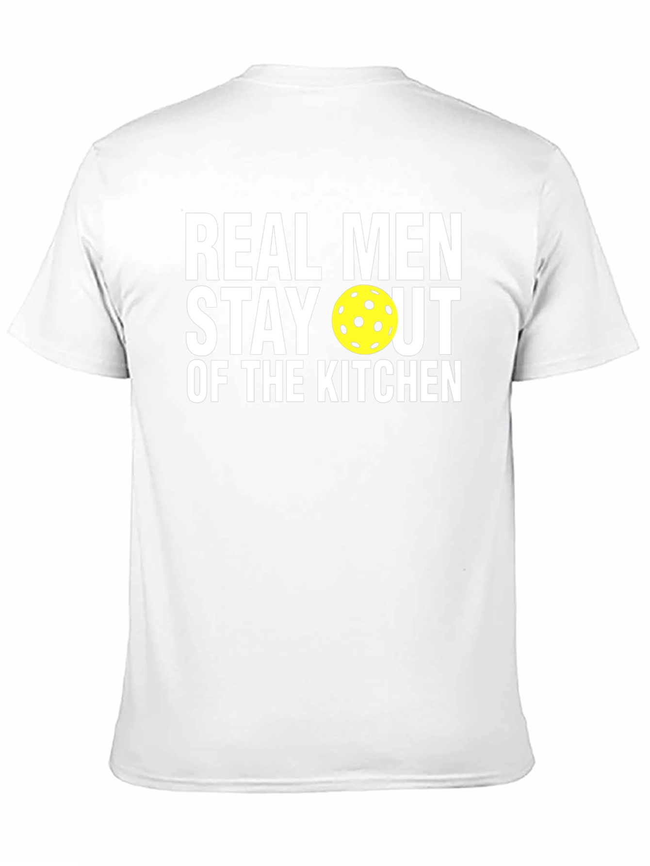 Real Men Stay Out Of The Kitchen T-Shirt