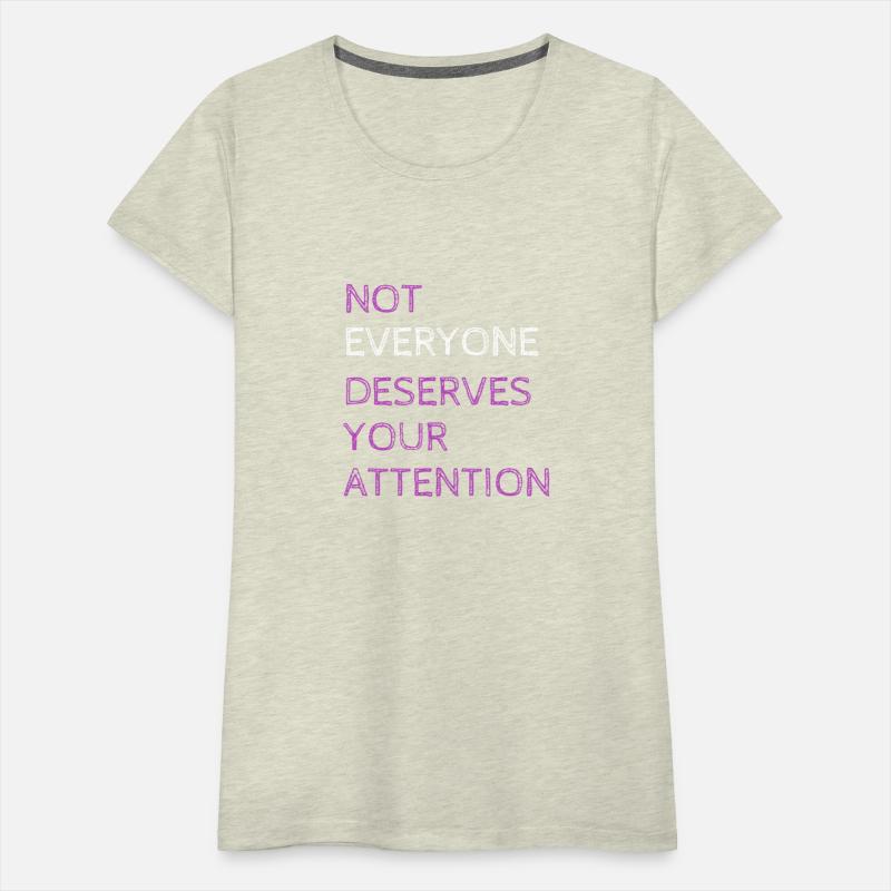 Not Everyone Deserves Your Attention Text Graphic