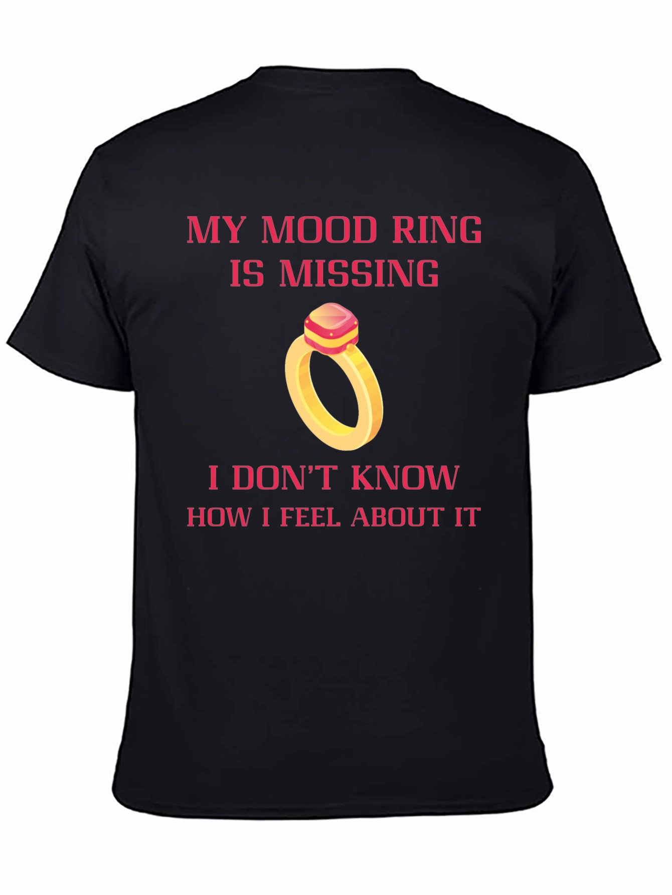 Funny Mood Ring T-Shirt - Sarcastic Humor Tee