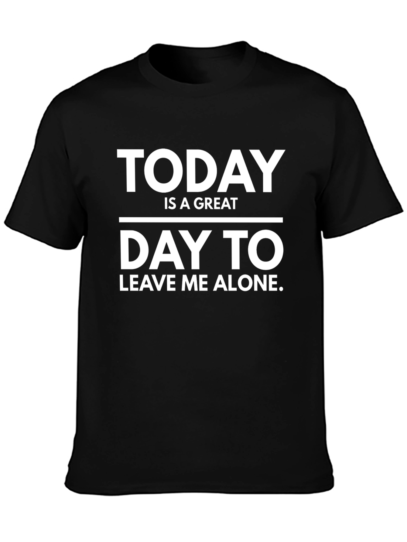 Funny Today Leave Me Alone T-Shirt
