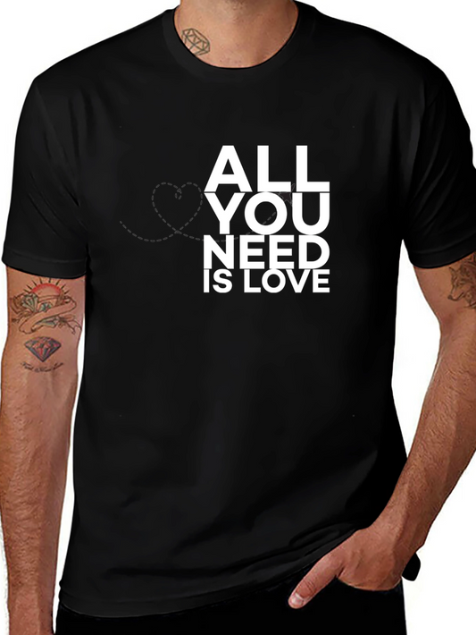 All You Need Is Love T-Shirt - Stylish Comfort