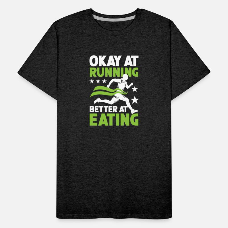 Okay At Running Better At Eating for a Joggers