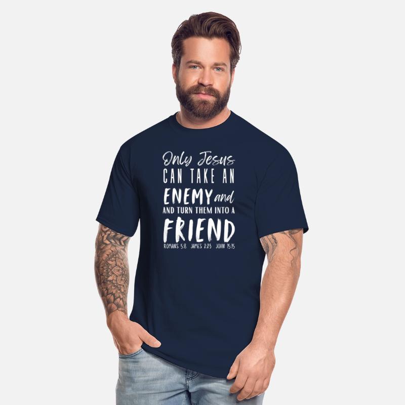 Only Jesus Can Take an Enemy...Friend Big Faith