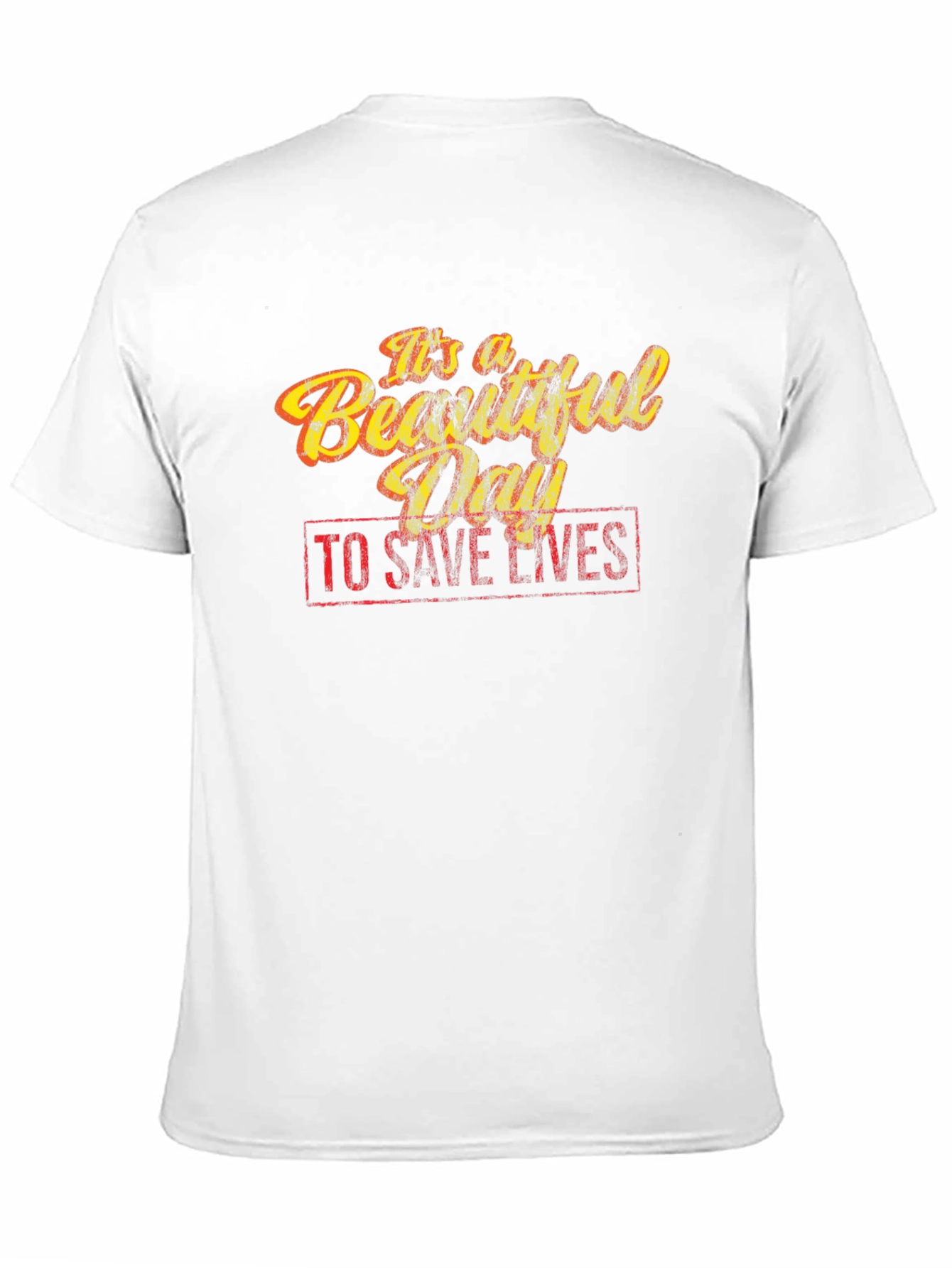 Its a Beautiful Day to Save Lives T-Shirt