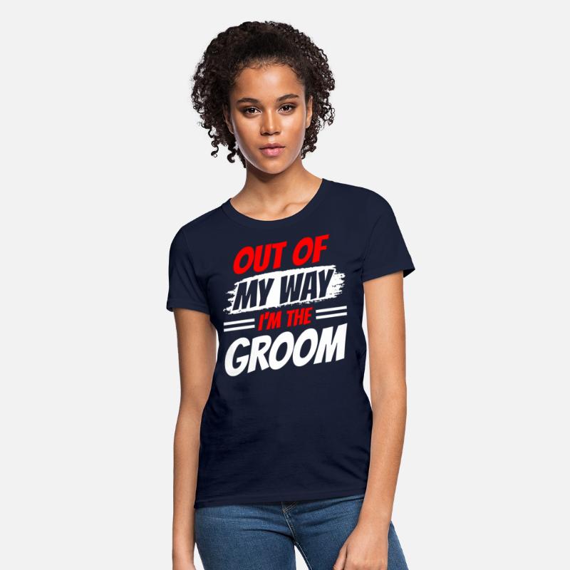 Out Of My Way I'm The Groom Sayings Bachelor Party