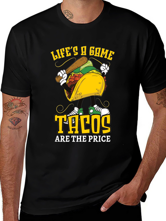 Lifes a Game Tacos are the Price T-shirt