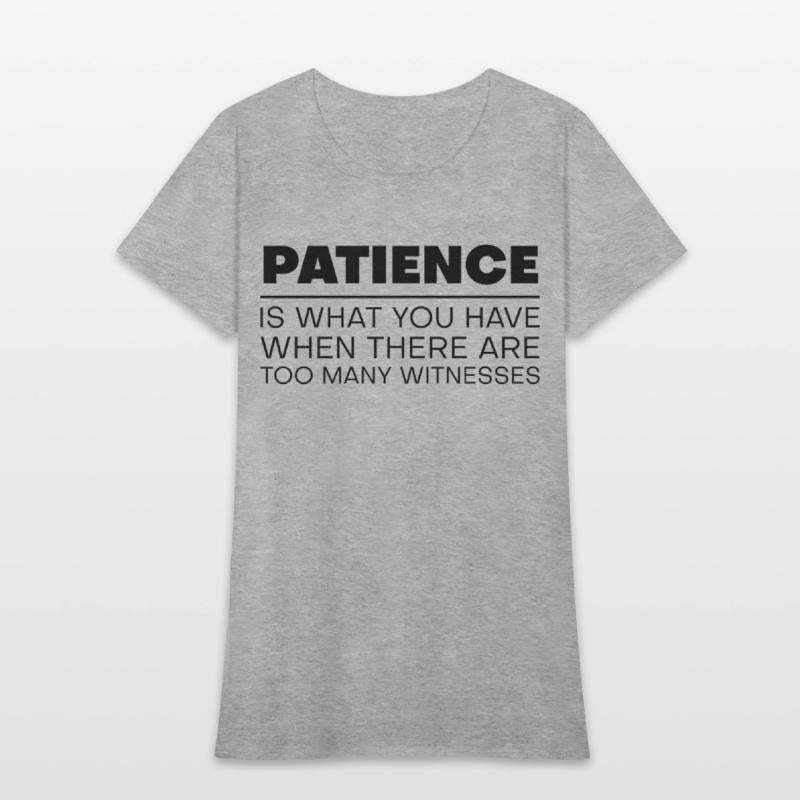 Patience Is When There Are Too Many Witnesses