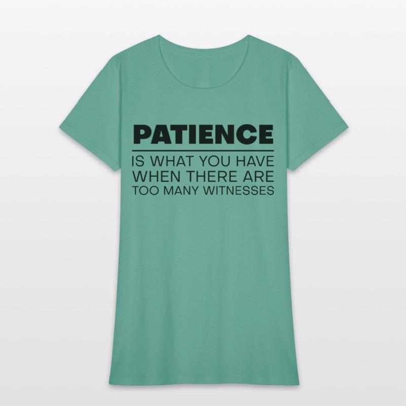 Patience Is When There Are Too Many Witnesses