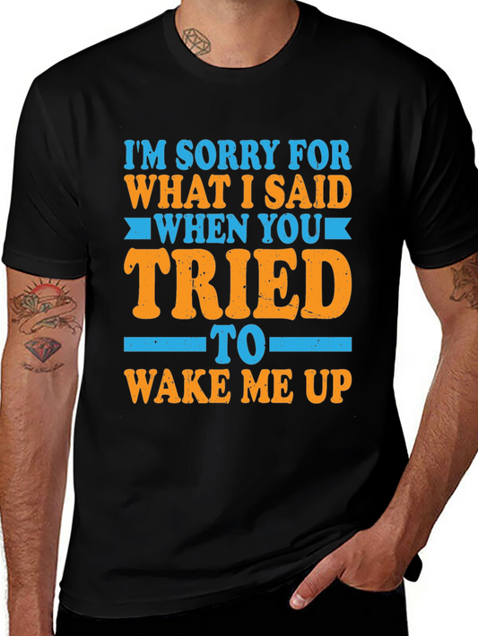 Funny Apology T-Shirt - Sorry for What I Said