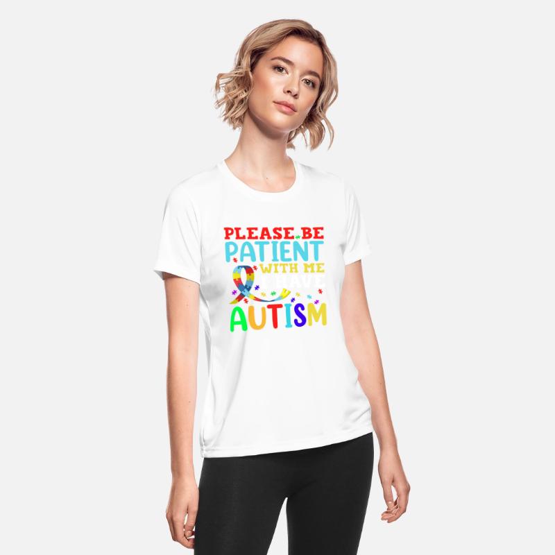 Please Be Patient With Me I Have Autism For Autism