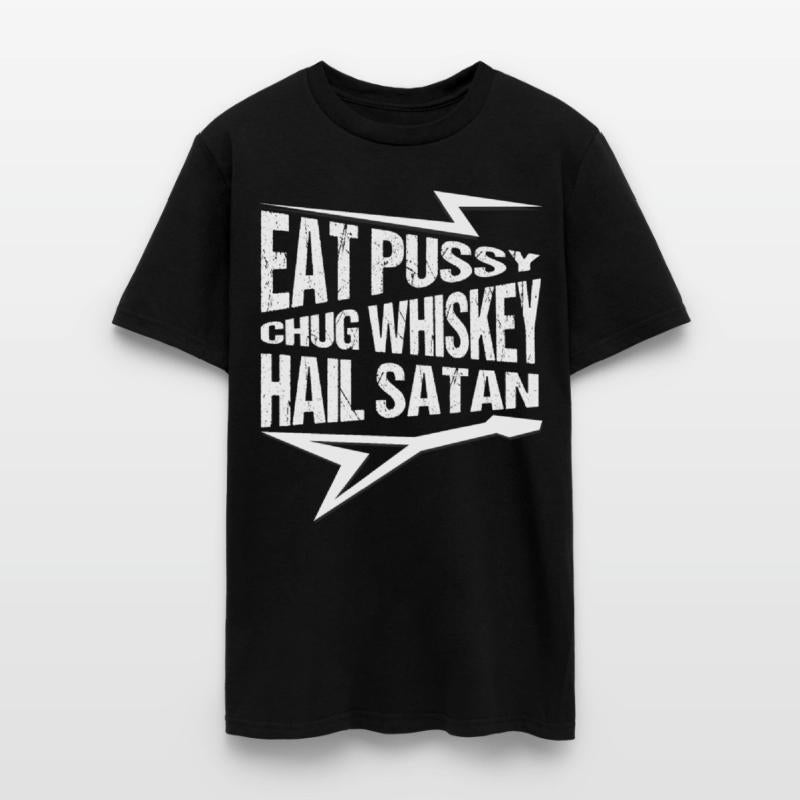 Punk Rock, Eat Pussy, Chug Whiskey, Hail Satan
