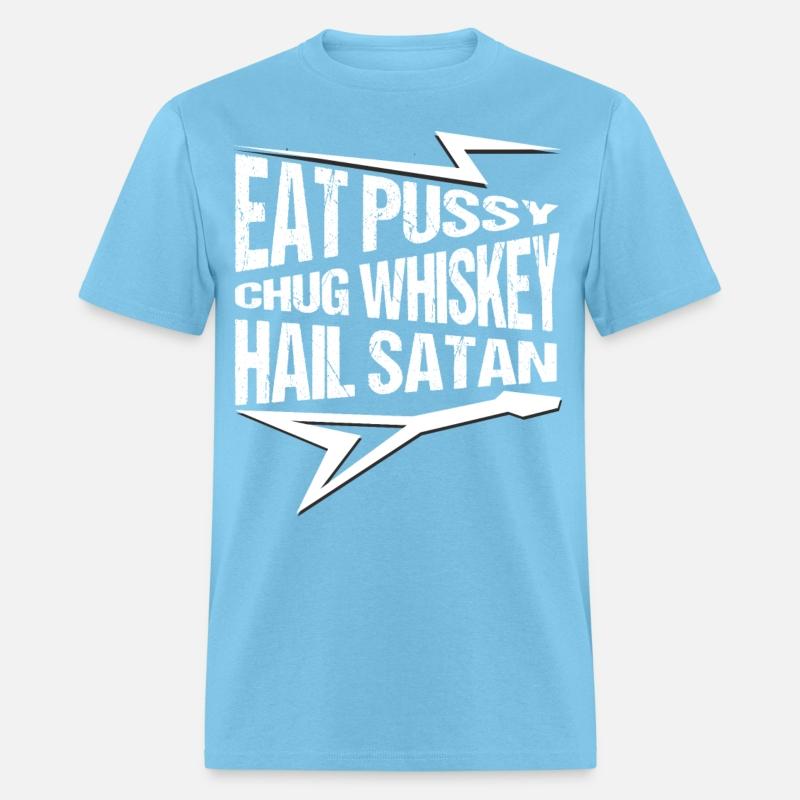 Punk Rock, Eat Pussy, Chug Whiskey, Hail Satan