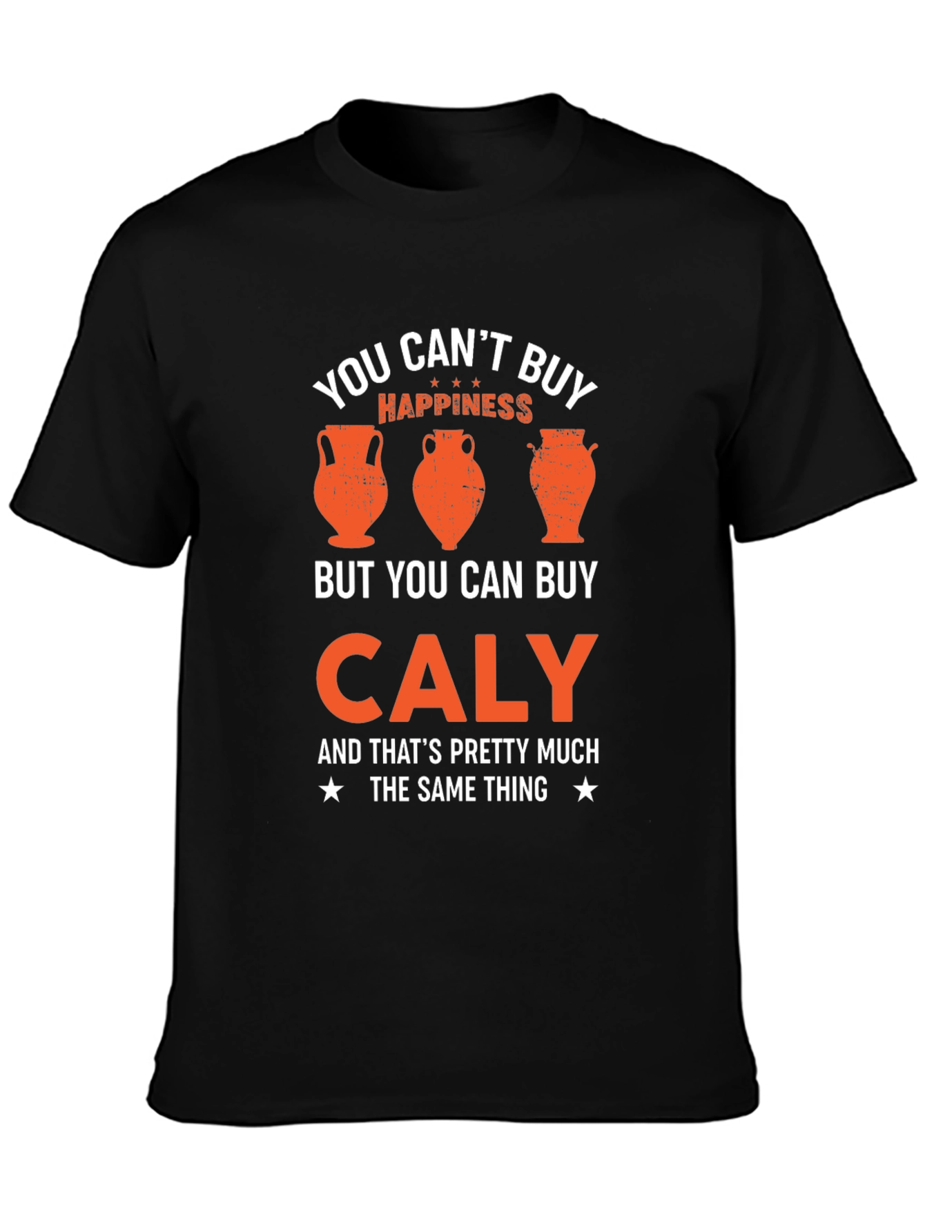 Caly: Happiness T-Shirt - Funny Pottery Lover Tee