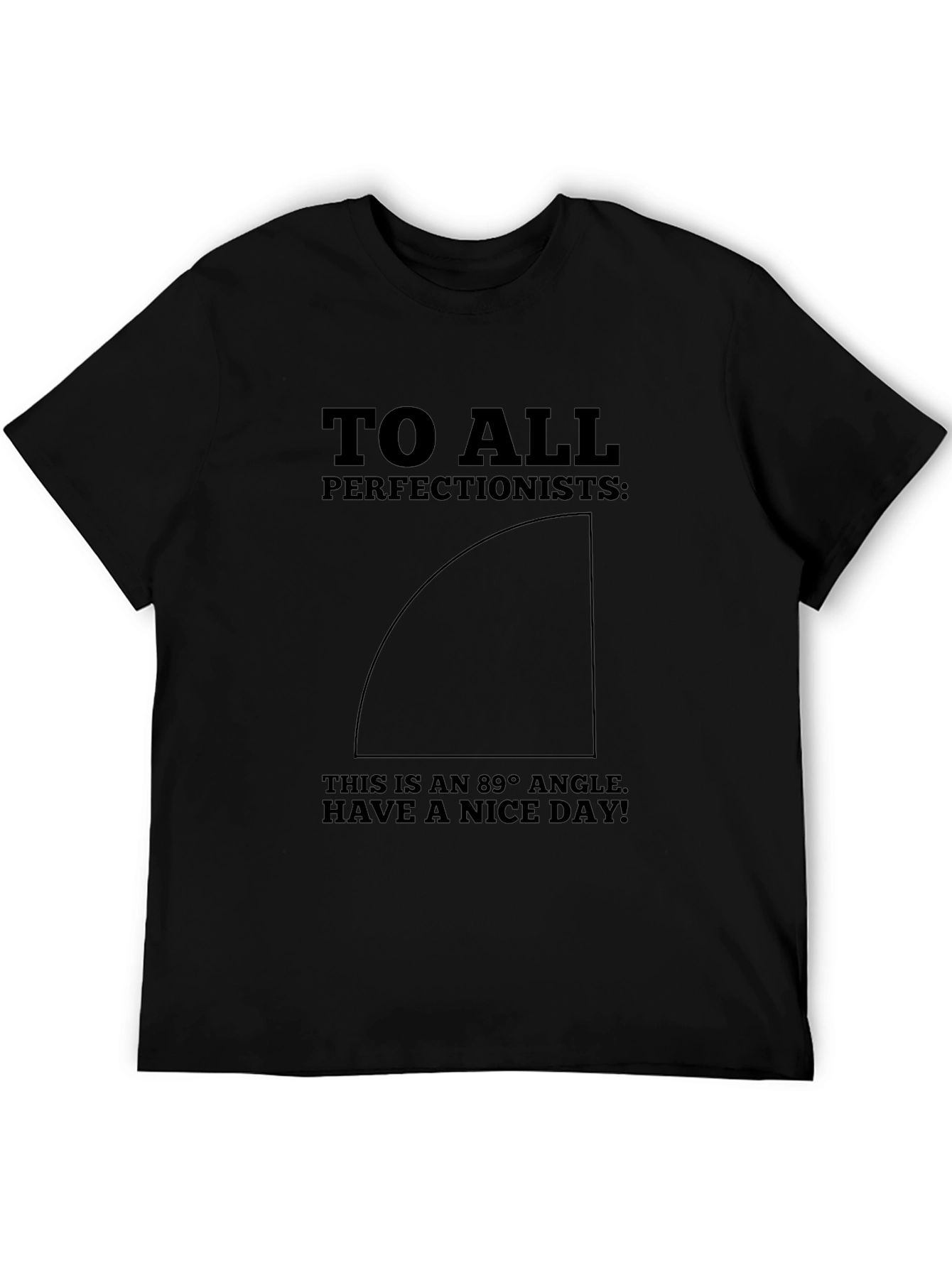 89 Degree Angle Perfectionist Graphic Tee
