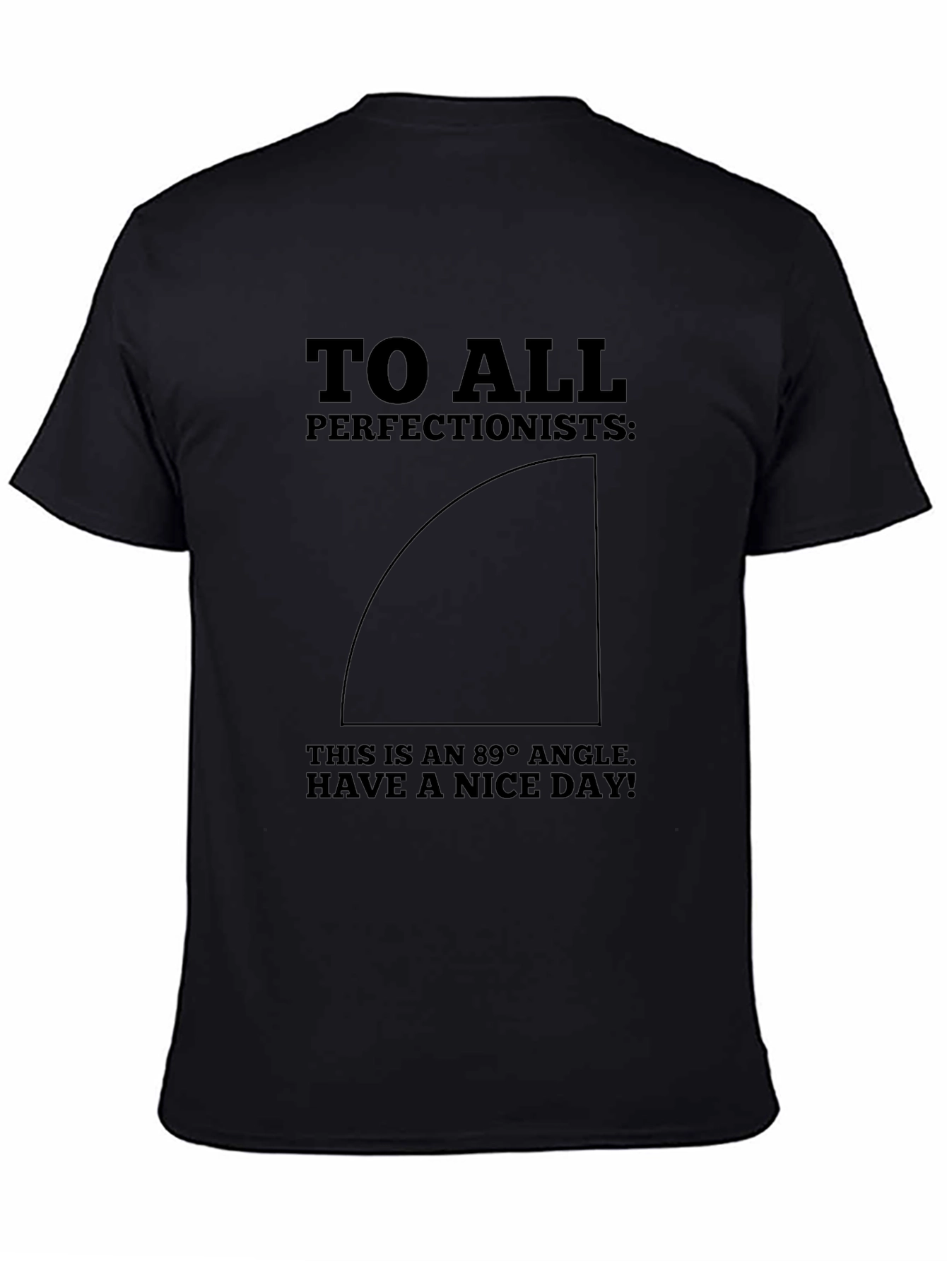 89 Degree Angle Perfectionist Graphic Tee