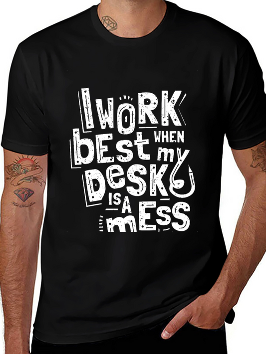 Funny I Work Best When My Desk Is A Mess T-Shirt