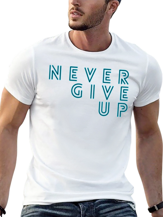 Motivational Never Give Up Graphic Tee