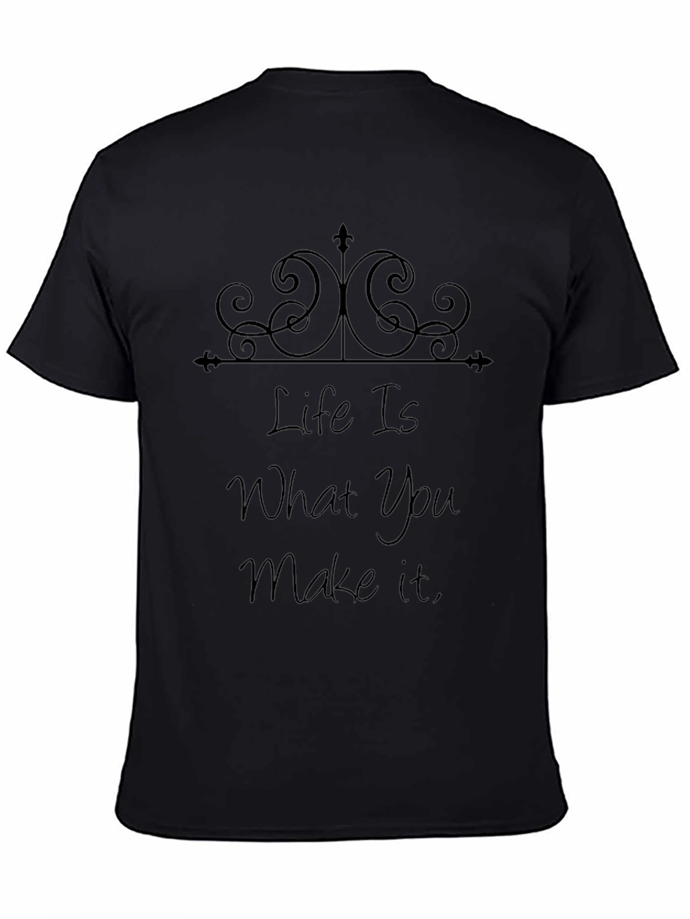 Life Is What You Make It - Black T-Shirt