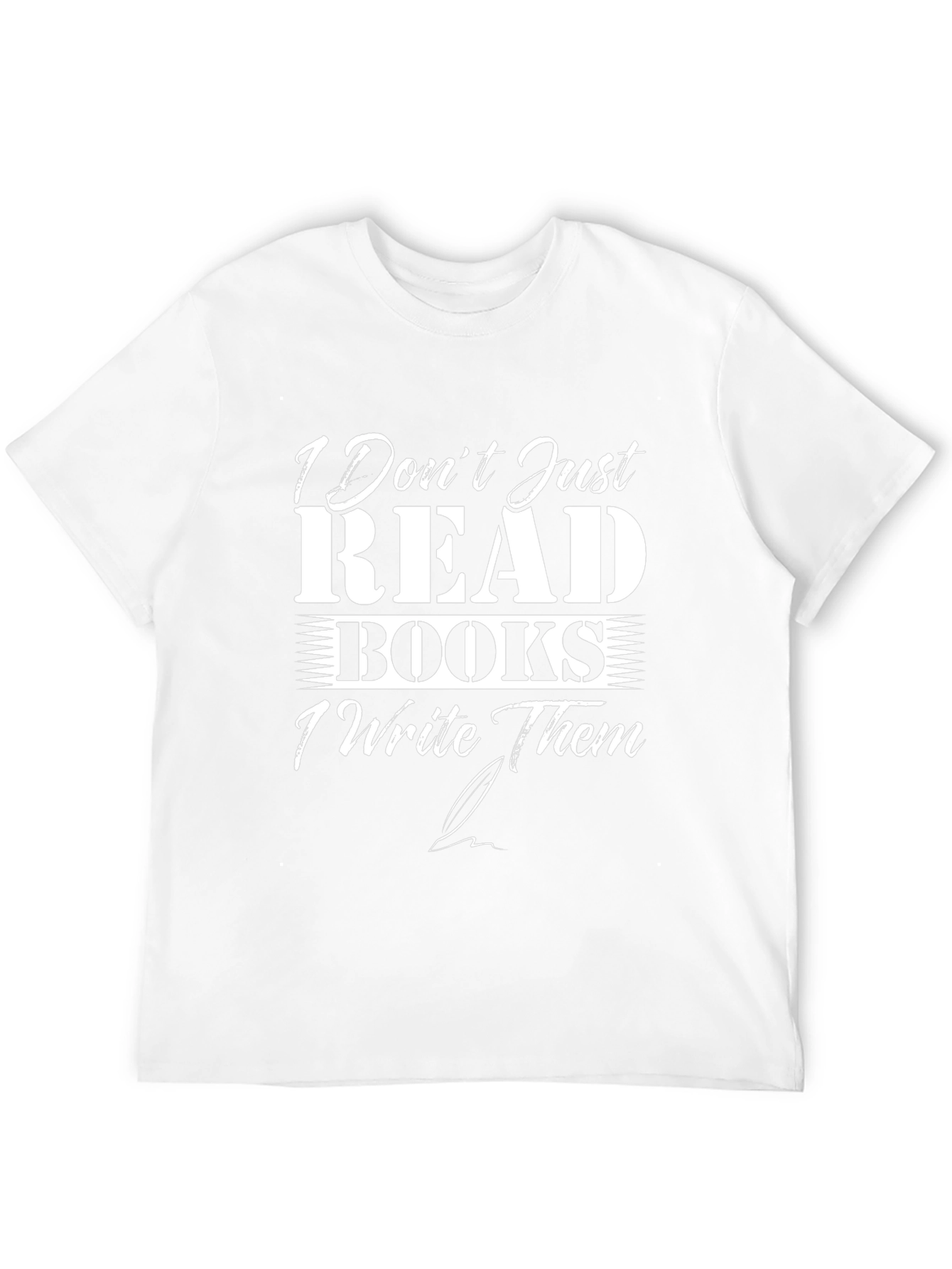 I Dont Just Read Books Graphic T-Shirt