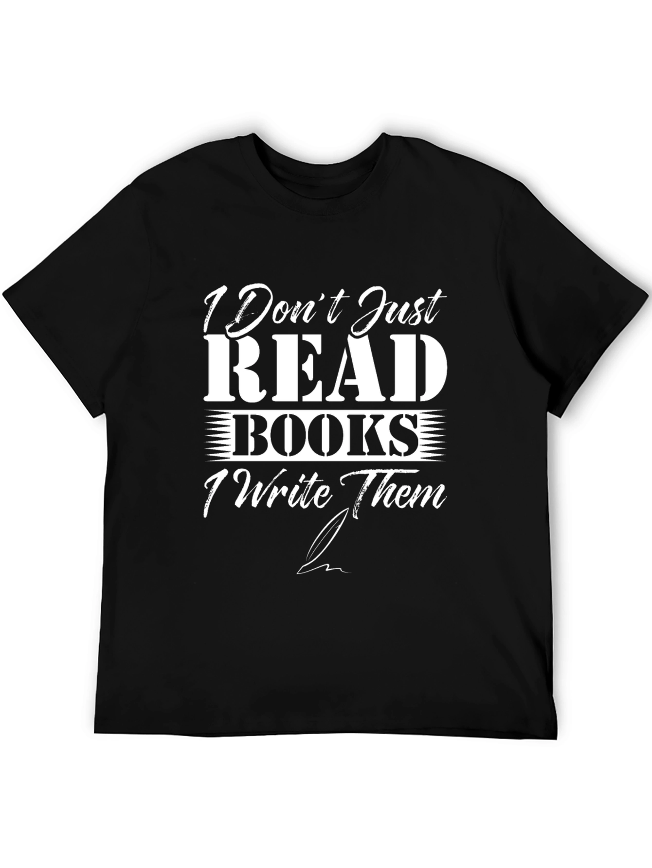 I Dont Just Read Books Graphic T-Shirt
