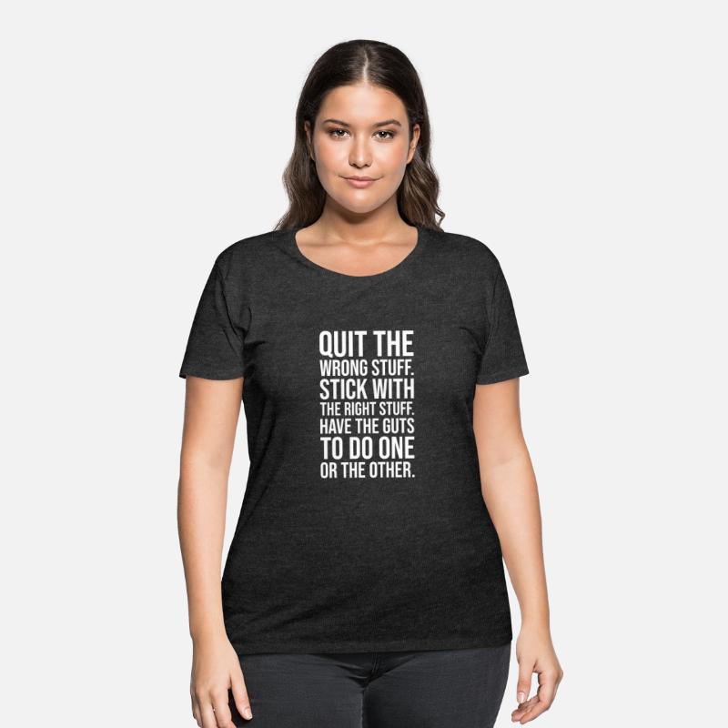 quit wrong stuff stick to right stuff guts