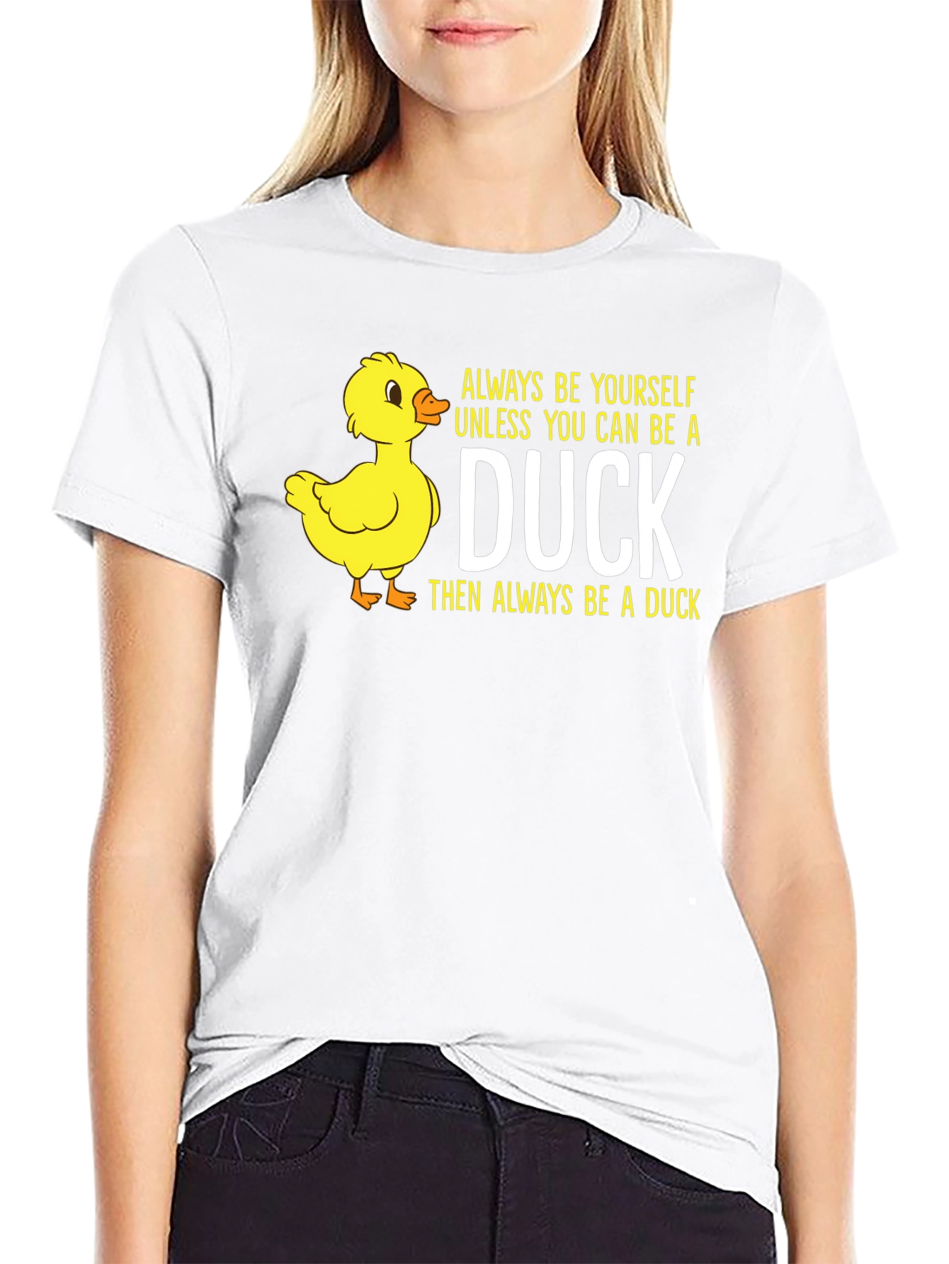 Duck T-Shirt: Always Be Yourself