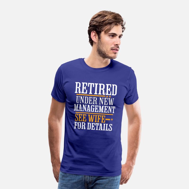 Retired Under New Management See Wife For Details