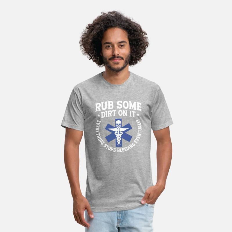 Rub Some Dirt On It Medical Technician EMT Paramed